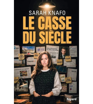Le casse du siècle - Sarah Knafo