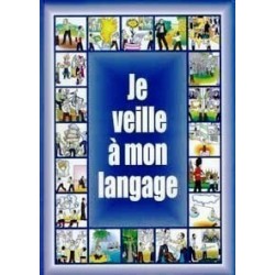 JE VEILLE A MON LANGAGE - Biblieurope
