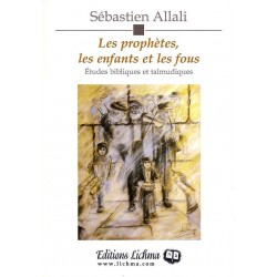 Les prophètes, les enfants et les fous : études bibliques et talmudiques - Biblieurope