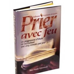 Prier Avec Feu : Enflammer la puissance de la prière - Biblieurope