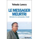 Le messager meurtri - Mémoires d’un ambassadeur d’Israël - Biblieurope