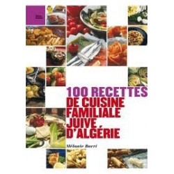 100 recettes de cuisine familiale juive d’Algérie - Biblieurope