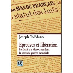 EPREUVES ET LIBERATION Les juifs du Maroc pendant la seconde guerre mondiale - Biblieurope