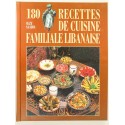 180 recettes de cuisine familiale libanaise - Biblieurope