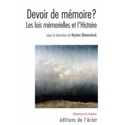 Devoir de mémoire? - Les lois mémorielles et l'histoire - Biblieurope