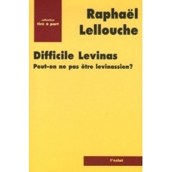 Difficile Levinas -  Peut-on ne pas être levinassien? - Biblieurope