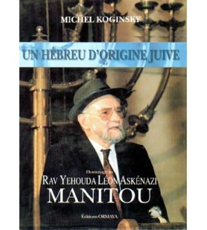 Un hébreu d'origine juive: homage au Rav Yehouda Léon Askénazi, MANITOU
