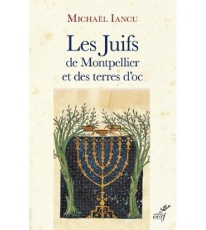 Les Juifs de Montpellier et des terres d'oc