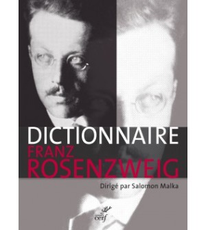 Dictionnaire Franz Rosenzweig. Une étoile dans le siècle  JE COMMANDE Dictionnaire Franz Rosenzweig. Une étoile dans le siècle