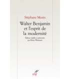 Walter Benjamin et l'esprit de la modernité