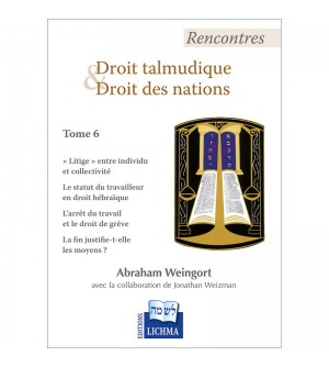Rencontres - Droit Talmudique & Droit des Nations - Tome 6