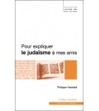 Pour expliquer le judaïsme à mes amis