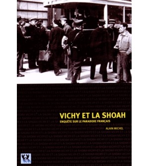 VICHY ET LA SHOAH - Enquête sur le paradoxe français - Biblieurope