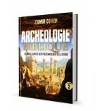 Archéologie Biblique, la bible - sortie des profondeurs de la terre