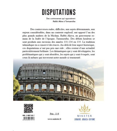 DISPUTATIONS - Des controverses qui opposèrent Rabbi Akiva à Turnusrufus - Miketer