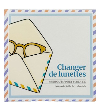 Changer de lunettes - Le regard positif sur la vie