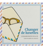 Changer de lunettes - Le regard positif sur la vie