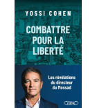 Combattre pour la liberté - révélations directeur du Mossad